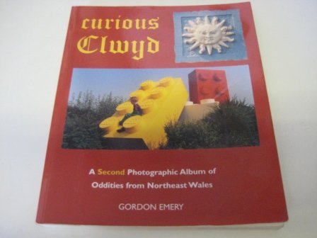 Beispielbild fr Curious Clwyd: A Second Photographic Album of Oddities from Northeast Wales zum Verkauf von WorldofBooks
