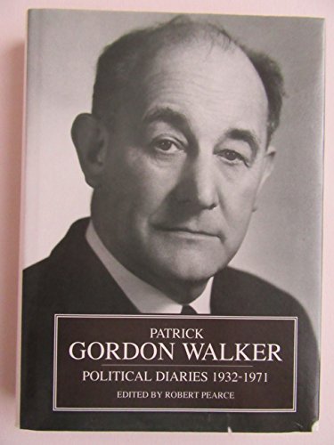 Patrick Gordon-Walker: Political Diaries 1932-1971 (9781872273051) by Robert D. Pearce