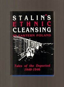 Beispielbild fr Stalin's Ethnic Cleansing in Eastern Poland. Tales of the Deported 1940-1946 zum Verkauf von WorldofBooks
