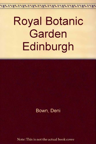 Stock image for Royal Botanic Garden Edinburgh for sale by Kingship Books