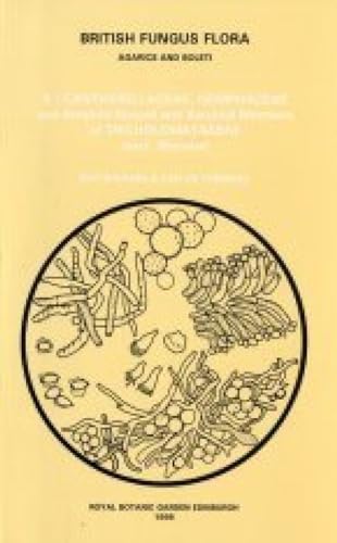 British Fungus Flora Agarics and Boleti 8: Cantharellaceae, Gomphaceae Amyloid-spored and Xeruloid Members of Tricholomataceae (excluding Mycena) - Watling, D.; Turnbull, E.