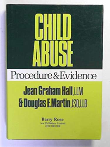 Child abuse: procedure & evidence (9781872328218) by HALL, Jean Graham & MARTIN, Douglas F