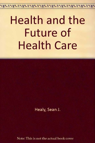 Stock image for Health and the Future of Health Care for sale by Kennys Bookstore