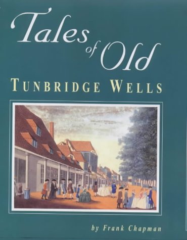 Imagen de archivo de Tales of Old Tunbridge Wells a la venta por WorldofBooks