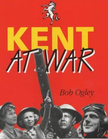 Beispielbild fr Kent at War: The Unconquered County, 1939-45 zum Verkauf von WorldofBooks