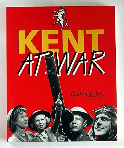 Beispielbild fr Kent at War : The Unconquered County, 1939-45 zum Verkauf von Better World Books