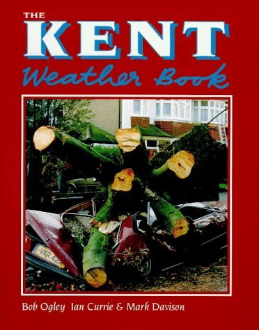 Stock image for The Kent Weather Book (County Weather Book) for sale by ThriftBooks-Atlanta