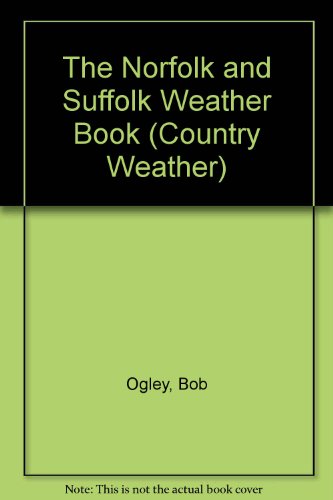 Stock image for The Norfolk and Suffolk Weather Book (Country Weather S.) for sale by SN Books Ltd