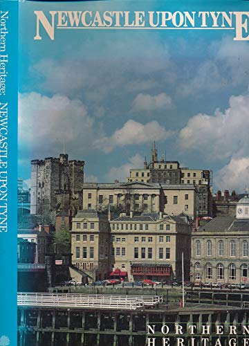 Stock image for Northern Heritage: Newcastle-upon-Tyne for sale by Reuseabook