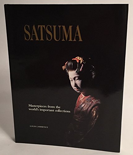 Beispielbild fr Satsuma: Masterpieces from the Worlds Important Collections zum Verkauf von HALCYON BOOKS