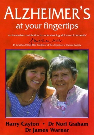 Stock image for Alzheimer's at Your Fingertips Cayton, Harry; Graham, Nori; Warner, Dr. James; Midgley, Ruth and Moore, Linda for sale by Re-Read Ltd