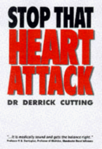 9781872362854: Stop That Heart Attack: Medically Proven Strategies for Changing Your Lifestyle to Avoid Heart Problems, Written by a Medical Expert