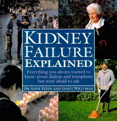 Immagine dell'editore per Kidney Failure Explained : Everything You Always Wanted to Know about Dialysis and Kidney Transplants but Were Afraid to Ask venduto da Better World Books Ltd