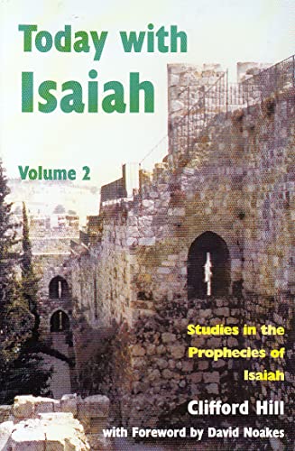 Stock image for Today with Isaiah Volume 2: Studies in the Prophecies of Isaiah for sale by Goldstone Books