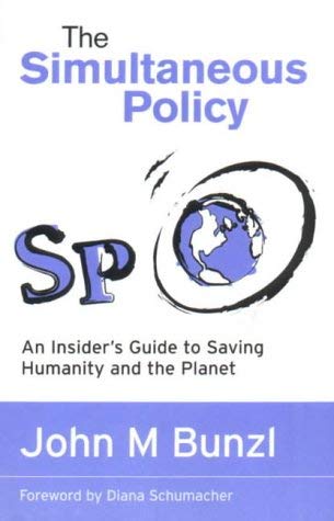 9781872410203: The Simultaneous Policy: An Insider's Guide to Saving Humanity and the Planet