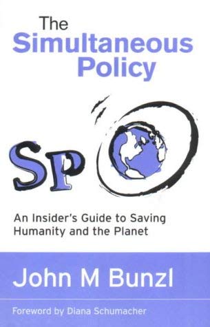 Stock image for The Simultaneous Policy: An Insider's Guide to Saving Humanity and the Planet for sale by AwesomeBooks