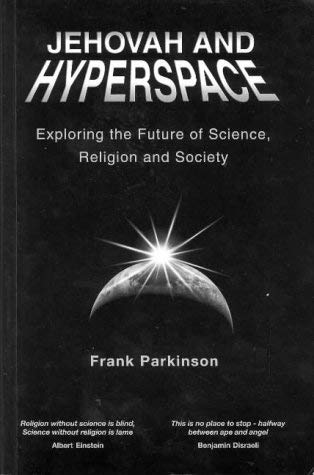 Beispielbild fr Jehovah and Hyperspace: Exploring the Future of Science, Religion and Society zum Verkauf von Reuseabook