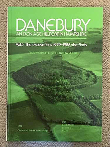 Stock image for Danebury, An Iron Age Hillfort in Hampshire, Vol. 5 The excavations 1979 - 1988 the finds for sale by N. Fagin Books