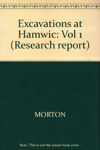 Excavations at Hamwic (Southampton archaeology monographs) (9781872414324) by A D Morton