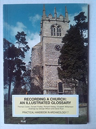 Stock image for Recording a church: an illustrated glossary: 7 (CBA Practical Handbook) for sale by WorldofBooks