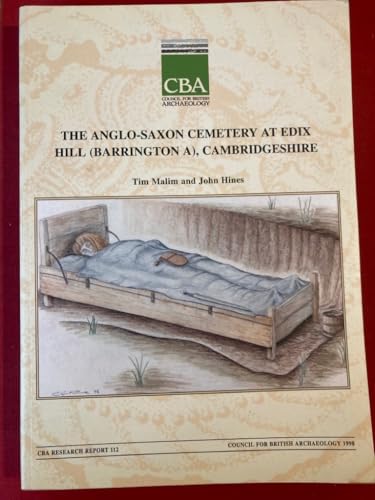 Stock image for The Anglo-Saxon Cemetery at Edix Hill (Barrington A), Cambridgeshire: Excavations 1989-1991 and a Summary Catalogue of Material from 19th Century Interventions (Council for British Archaeology Report ; 112 (1998)) for sale by Katsumi-san Co.