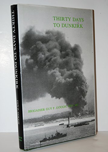 Imagen de archivo de Thirty Days to Dunkirk: The Royal Irish Fusiliers, May 1940 a la venta por Kisselburg Military Books