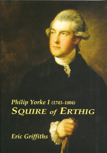 Imagen de archivo de Philip Yorke I (1743-1804): Squire of Erthig a la venta por Wonder Book