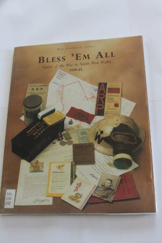 Beispielbild fr Bless 'em All: Aspects of the War in North West Wales 1939-45 (Signed) zum Verkauf von Berry Hill Book Shop