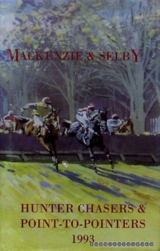 Mackenzie & Selby's Hunter Chasers &n Point to Pointers 1993