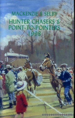Mackenzie and Selby's Hunters, Chasers and Point-to-pointers (9781872437088) by Mackenzie, Iain