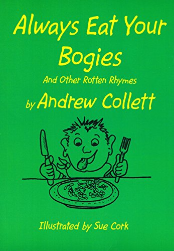 Stock image for Always Eat Your Bogies: And Other Rotten Rhymes for sale by WorldofBooks