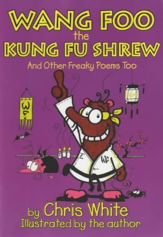 Beispielbild fr Wang-Foo, the Kung-fu Shrew: And Other Freaky Poems Too zum Verkauf von WorldofBooks