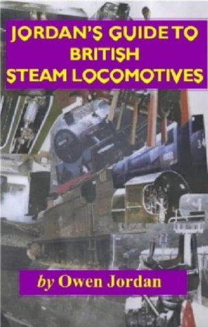 Stock image for Jordan's Guide to British Steam Locomotives for sale by WorldofBooks