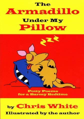 Stock image for The Armadillo Under My Pillow: Potty Poems for a Barmy Bedtime for sale by WorldofBooks