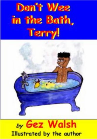 Imagen de archivo de Don't Wee in the Bath Terry: Potty Poems with a Capital P a la venta por WorldofBooks