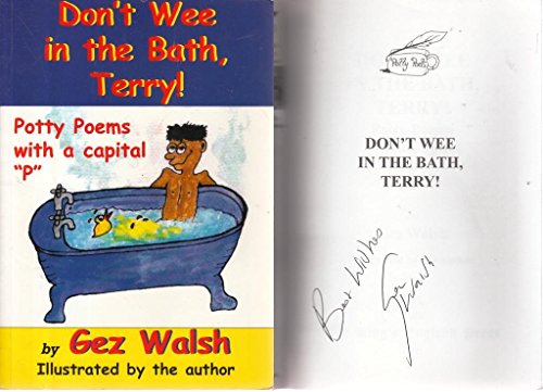 Stock image for Don't Wee in the Bath Terry: Potty Poems with a Capital P for sale by WorldofBooks