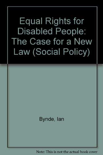 Stock image for Equal Rights for Disabled People: The Case for a New Law for sale by G. & J. CHESTERS