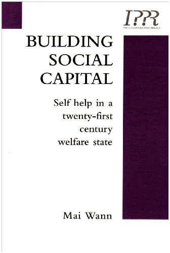 9781872452999: Building Social Capital: Self-help in a Twenty-first Century Welfare State (Social Policy)
