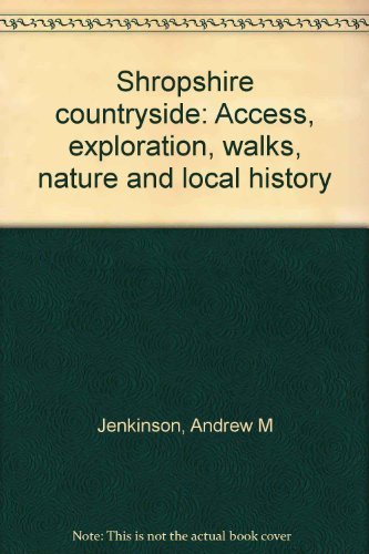 Stock image for Shropshire countryside: Access, exploration, walks, nature and local history for sale by AwesomeBooks
