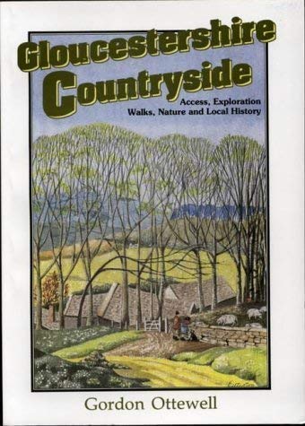 Stock image for Gloucestershire Countryside: Access, Exploration, Walks, Nature and Local History (Countryside S.) for sale by WorldofBooks