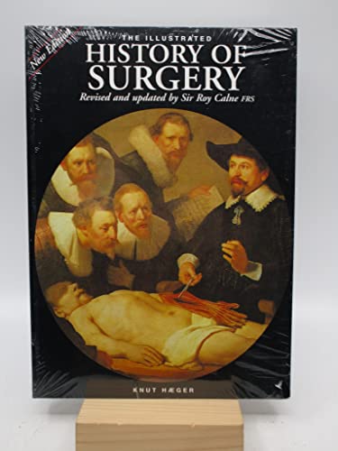 Imagen de archivo de The Illustrated History of Surgery: A Unique Account of Surgery Through the Ages a la venta por Wonder Book