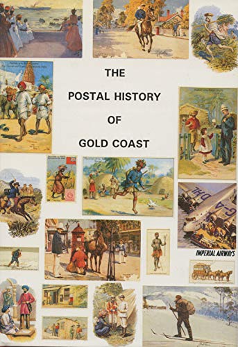 Beispielbild fr Postal History of Gold Coast (Postal History of the British Colonies S.) zum Verkauf von Reuseabook