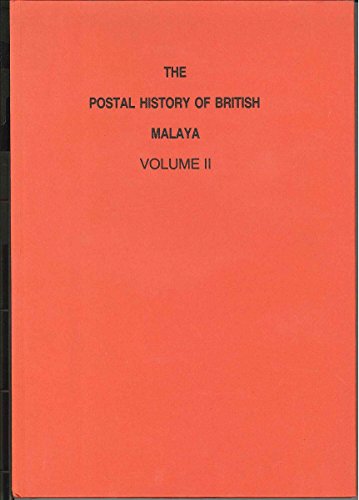 The Postal History of Malaya: v. 2 (Postal History of the British Colonies) (9781872465401) by Edward B. Proud