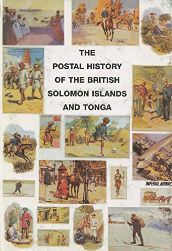 The Postal History of the British Solomon Islands and Tonga (Postal History of the British Colonies) (9781872465494) by Edward B. Proud