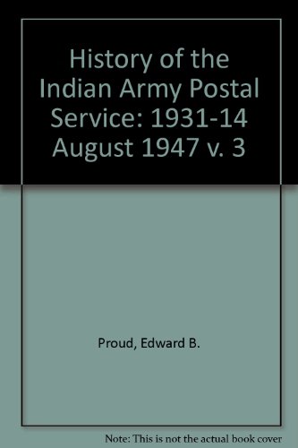 9781872465586: 1931-14 August 1947 (v. 3) (History of the Indian Army Postal Service)