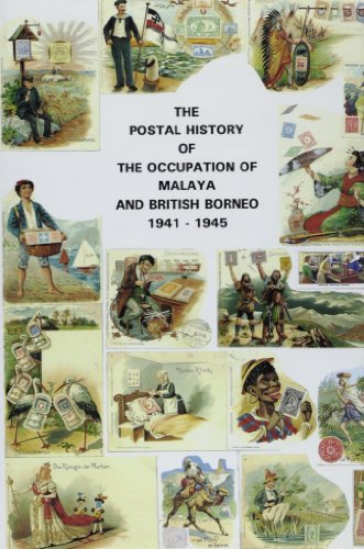 Postal History of the Occupation of Malaya and British Borneo, 1941-45 (9781872465739) by Proud, Edward B.