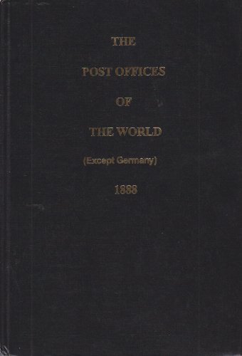 THE POST OFFICES OF THE WORLD (EXCEPT GERMANY) 1888.