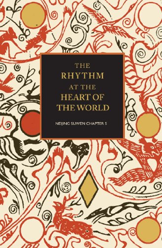 The Rhythm at the Heart of the World: Neijing Suwen Chapter 5 (9781872468112) by Elisabeth Rochat De La VallÃ©e