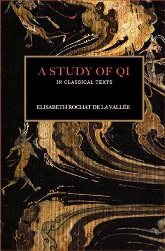 Beispielbild fr A Study of Qi in Classical Texts zum Verkauf von WorldofBooks