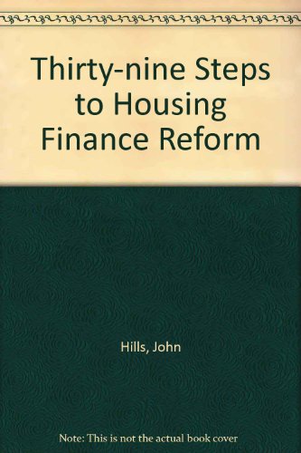 Thirty-nine Steps to Housing Finance Reform (9781872470368) by Hills, John